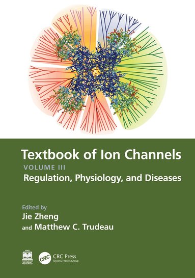 Jie Zheng, Matthew C. Trudeau - Textbook of Ion Channels Volume III, Inbunden