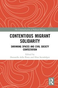 bokomslag Contentious Migrant Solidarity