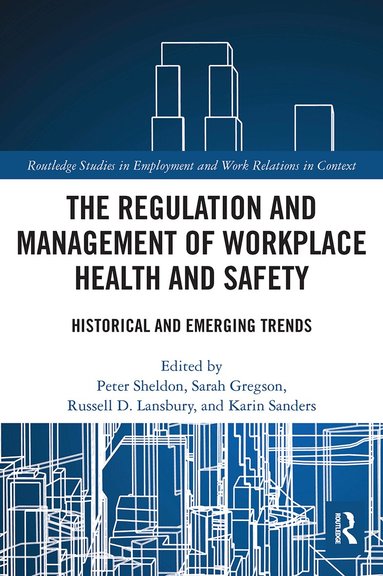 Peter Sheldon, Sarah Gregson, Russell Lansbury, Karin Sanders - Regulation and Management of Workplace Health and Safety, Häftad