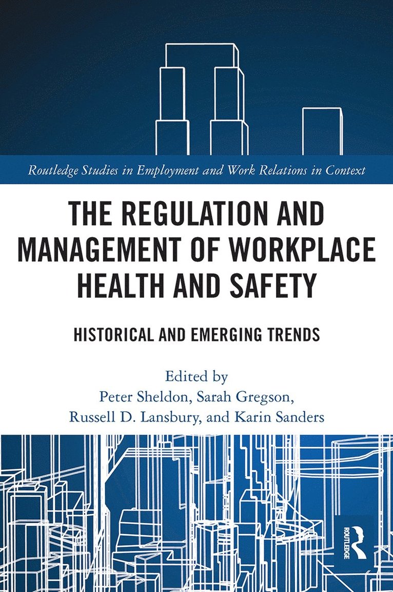 The Regulation and Management of Workplace Health and Safety 1