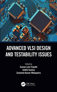 bokomslag Advanced VLSI Design and Testability Issues