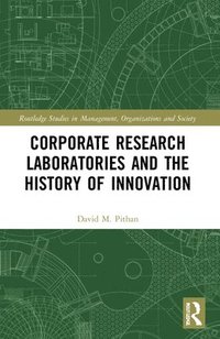 bokomslag Corporate Research Laboratories and the History of Innovation