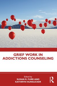 bokomslag Grief Work in Addictions Counseling