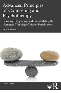 bokomslag Advanced Principles of Counseling and Psychotherapy