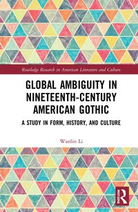 bokomslag Global Ambiguity in Nineteenth-Century American Gothic