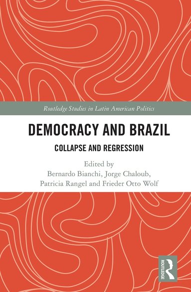 Bernardo Bianchi, Jorge Chaloub, Patricia Rangel, Frieder Otto Wolf - Democracy and Brazil, Häftad