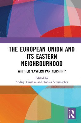 The European Union and Its Eastern Neighbourhood 1