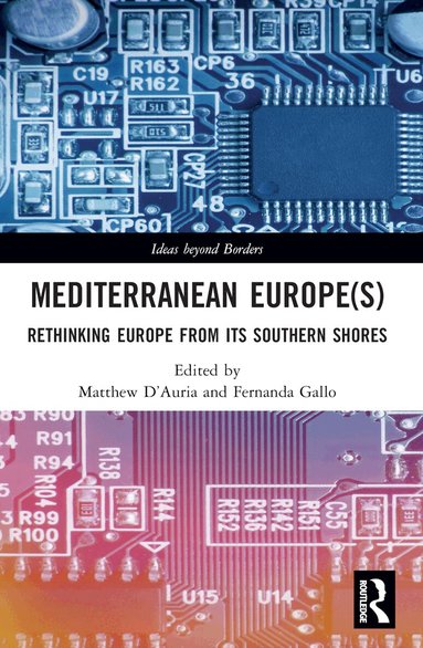 Matthew D’Auria, Fernanda Gallo - Mediterranean Europe(s), Häftad