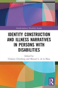bokomslag Identity Construction and Illness Narratives in Persons with Disabilities