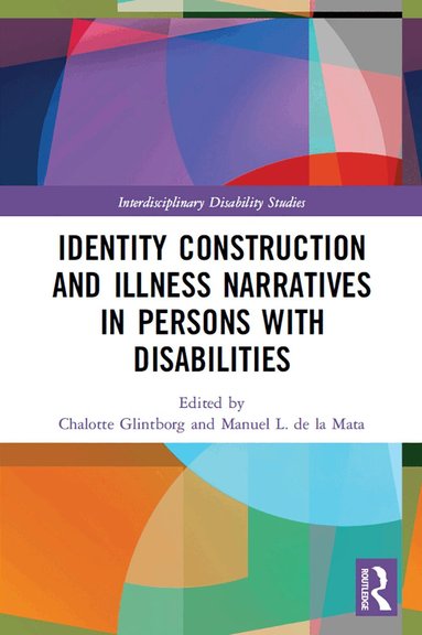 Chalotte Glintborg, Manuel L. de la Mata - Identity Construction and Illness Narratives in Persons with Disabilities, Häftad