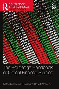 bokomslag The Routledge Handbook of Critical Finance Studies