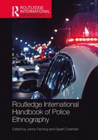 bokomslag Routledge International Handbook of Police Ethnography
