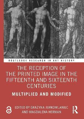 The Reception of the Printed Image in the Fifteenth and Sixteenth Centuries 1