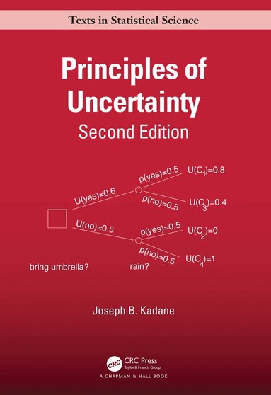 Joseph B. Kadane - Principles of Uncertainty, Häftad