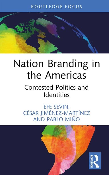 Efe Sevin, César Jiménez-MartÍnez, Pablo Miño - Nation Branding in the Americas, Inbunden