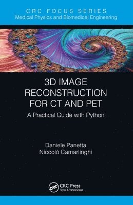 Daniele Panetta, Niccolo Camarlinghi - 3D Image Reconstruction for CT and PET, Häftad