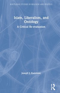 bokomslag Islam, Liberalism, and Ontology