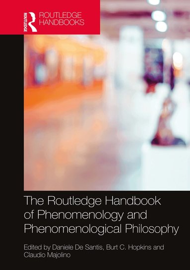 Daniele De Santis, Burt C. Hopkins, Claudio Majolino - Routledge Handbook of Phenomenology and Phenomenological Philosophy, Inbunden