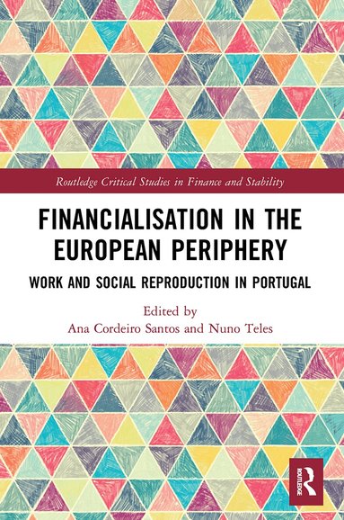 Ana Cordeiro Santos, Nuno Teles - Financialisation in the European Periphery, Häftad