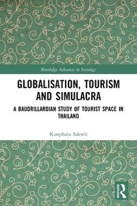 bokomslag Globalisation, Tourism and Simulacra