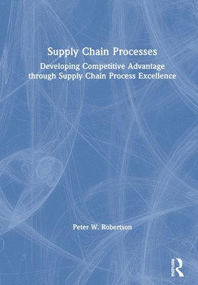 Peter W. Robertson - Supply Chain Processes, Inbunden