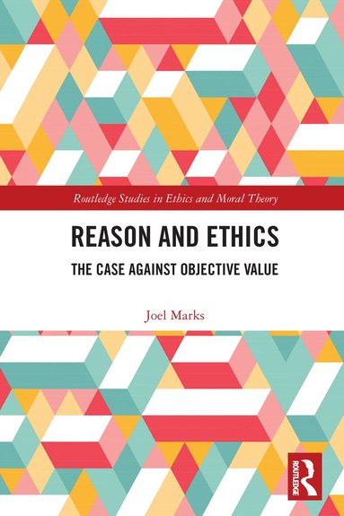 Joel Marks - Reason and Ethics, Häftad