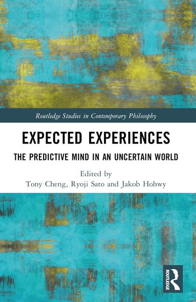 Tony Cheng, Ryoji Sato, Jakob Hohwy - Expected Experiences, Häftad