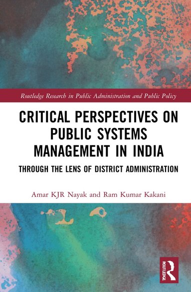 Amar KJR Nayak, Ram Kumar Kakani - Critical Perspectives on Public Systems Management in India, Inbunden