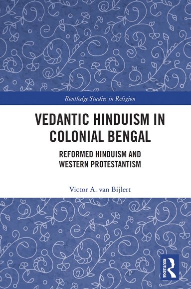 bokomslag Vedantic Hinduism in Colonial Bengal