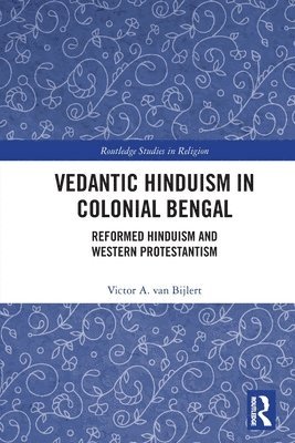 Vedantic Hinduism in Colonial Bengal 1