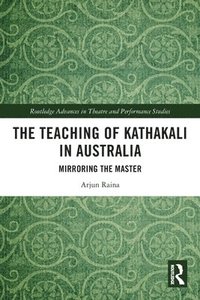 bokomslag The Teaching of Kathakali in Australia