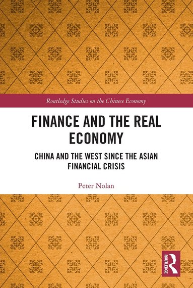 Peter Nolan - Finance and the Real Economy, Häftad