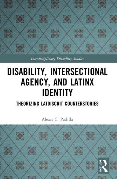 Alexis Padilla - Disability, Intersectional Agency, and Latinx Identity, Häftad