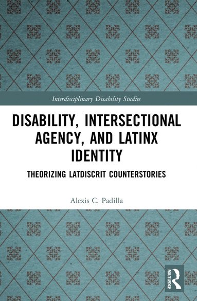 bokomslag Disability, Intersectional Agency, and Latinx Identity