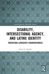 bokomslag Disability, Intersectional Agency, and Latinx Identity