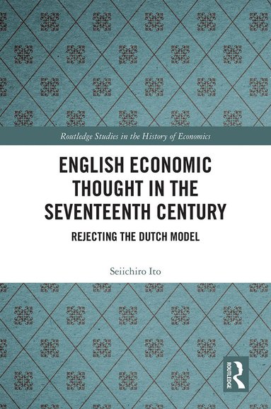 Seiichiro Ito - English Economic Thought in the Seventeenth Century, Häftad