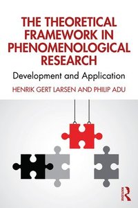 bokomslag The Theoretical Framework in Phenomenological Research