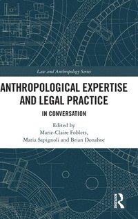 bokomslag Anthropological Expertise and Legal Practice