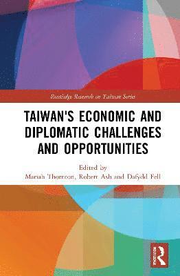 Taiwan's Economic and Diplomatic Challenges and Opportunities 1