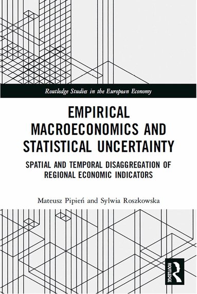 Mateusz Pipień, Sylwia Roszkowska - Empirical Macroeconomics and Statistical Uncertainty, Häftad