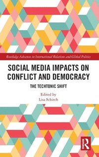 bokomslag Social Media Impacts on Conflict and Democracy