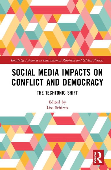 Lisa Schirch - Social Media Impacts on Conflict and Democracy, Inbunden