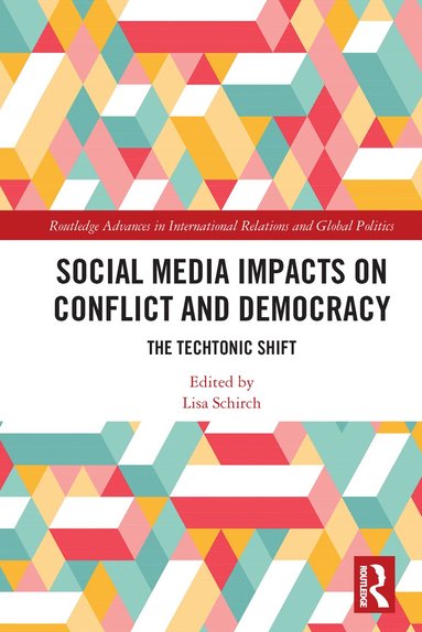 Lisa Schirch - Social Media Impacts on Conflict and Democracy, Häftad