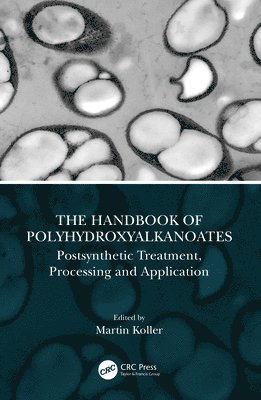 bokomslag The Handbook of Polyhydroxyalkanoates