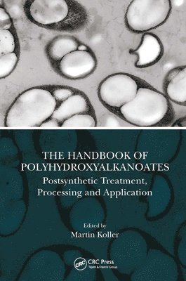 bokomslag The Handbook of Polyhydroxyalkanoates