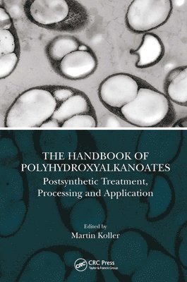 The Handbook of Polyhydroxyalkanoates 1