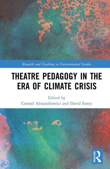 bokomslag Theatre Pedagogy in the Era of Climate Crisis