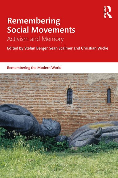 Stefan Berger, Sean Scalmer, Christian Wicke - Remembering Social Movements, Häftad