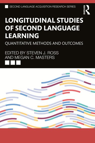 Steven J. Ross, Megan C. Masters - Longitudinal Studies of Second Language Learning, Häftad