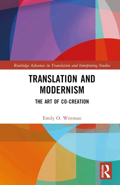 Emily O. Wittman - Translation and Modernism, Inbunden